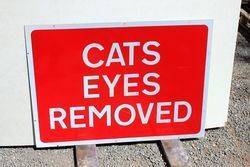 Cats Eyes Removed Tin Construction Sign