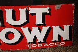 Nut Brown Tobacco Enamel Advertising Sign 