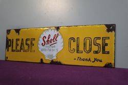 Shell Motor Spirit and Oil andquotPlease Closeandquot Enamel Sign